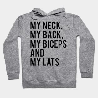 My Neck My Back My Biceps My Lats Workout Hoodie